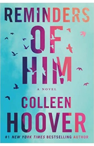 Reminders of Him: A Novel